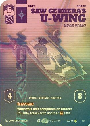 Saw Gerrera's U-Wing - Breaking the Rules (Prestige Foil) - 1121 - Rare (Foil)