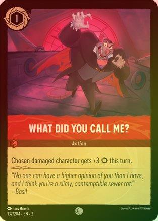 What Did You Call Me? - 132/204 - Common (Foil)