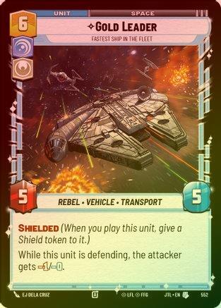Gold Leader - Fastest Ship in the Fleet - 552 - Uncommon (Foil)