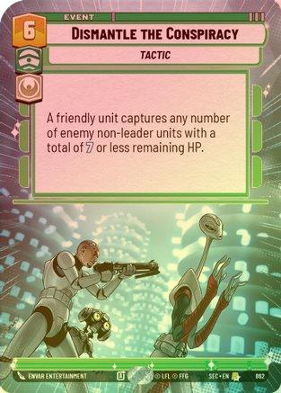 Dismantle the Conspiracy (Hyperspace Foil) - 862 - Rare (Foil)