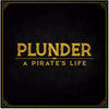 Plunder: A Pirate's Life