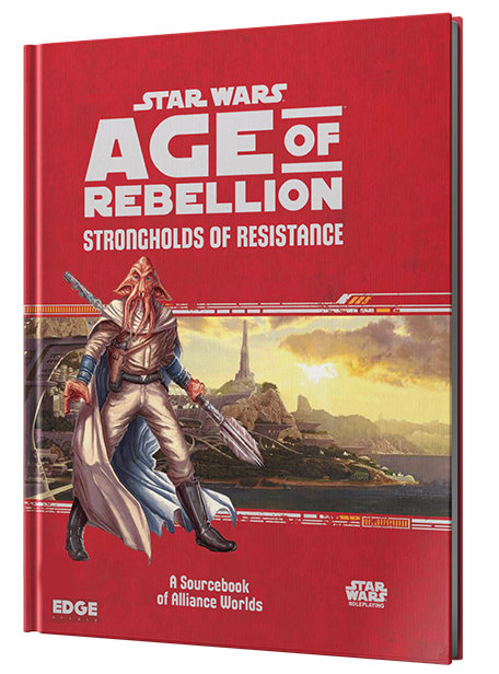 Star Wars RPG: Age of Rebellion - Strongholds of Resistance (HC)