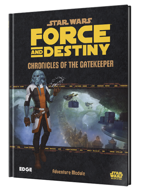 Star Wars - Force and Destiny - Chronicles of the Gatekeeper (Reprint Pre-Order)